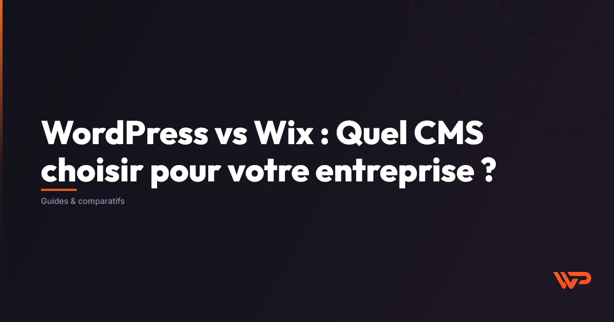 WordPress vs Wix : Quel CMS choisir en 2026 pour votre entreprise ?